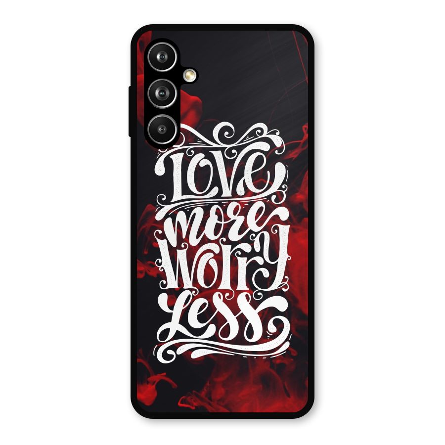 Love More Worry Less Metal Back Case for Samsung Galaxy M54