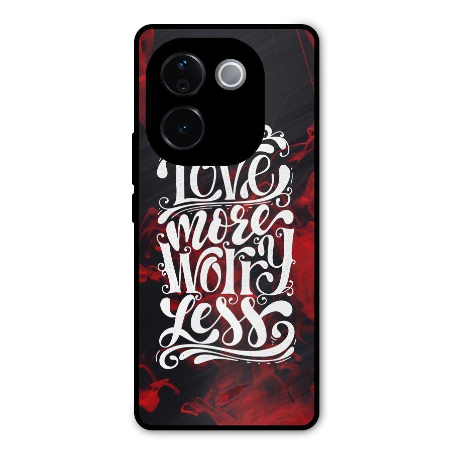 Love More Worry Less Metal Back Case for Vivo T3 Pro