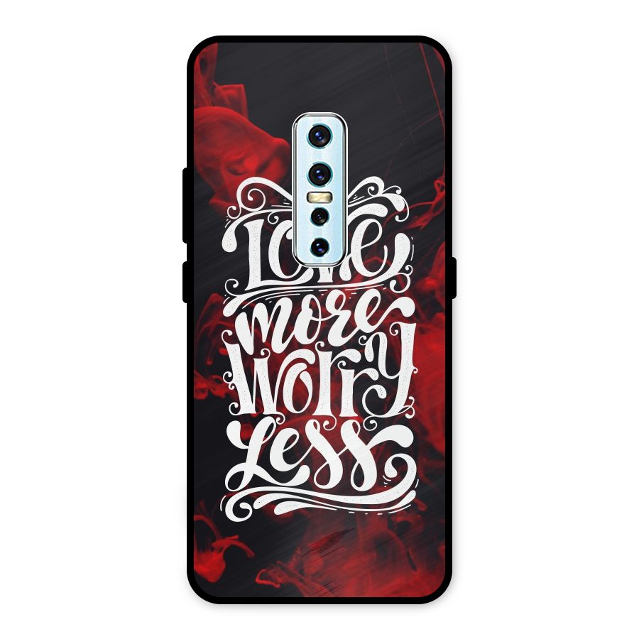 Love More Worry Less Metal Back Case for Vivo V17 Pro
