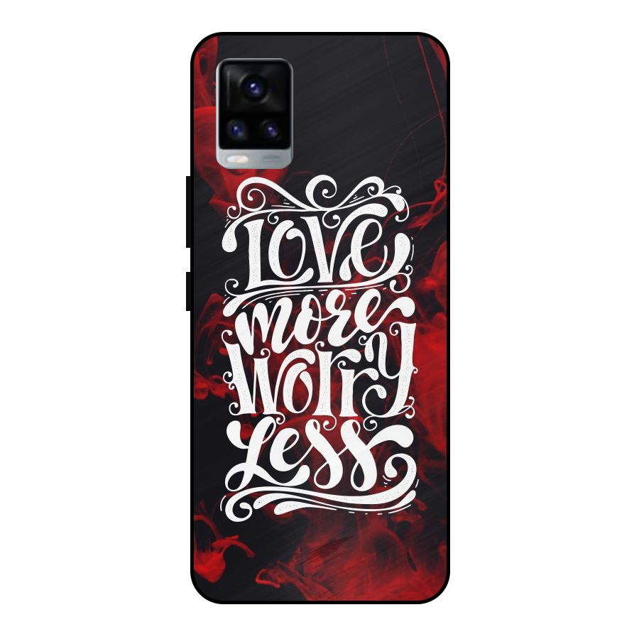 Love More Worry Less Metal Back Case for Vivo V20 2021