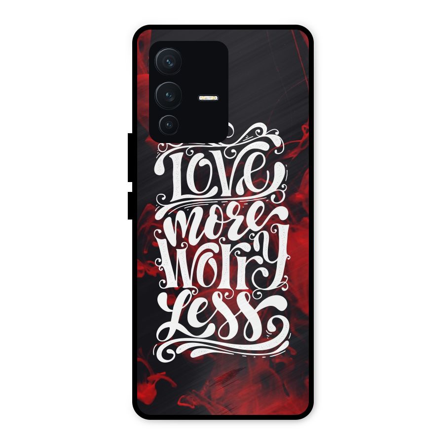 Love More Worry Less Metal Back Case for Vivo V23 5G