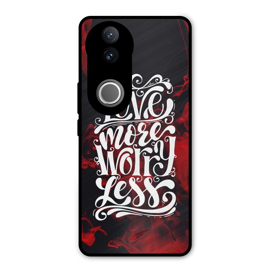 Love More Worry Less Metal Back Case for Vivo V50e