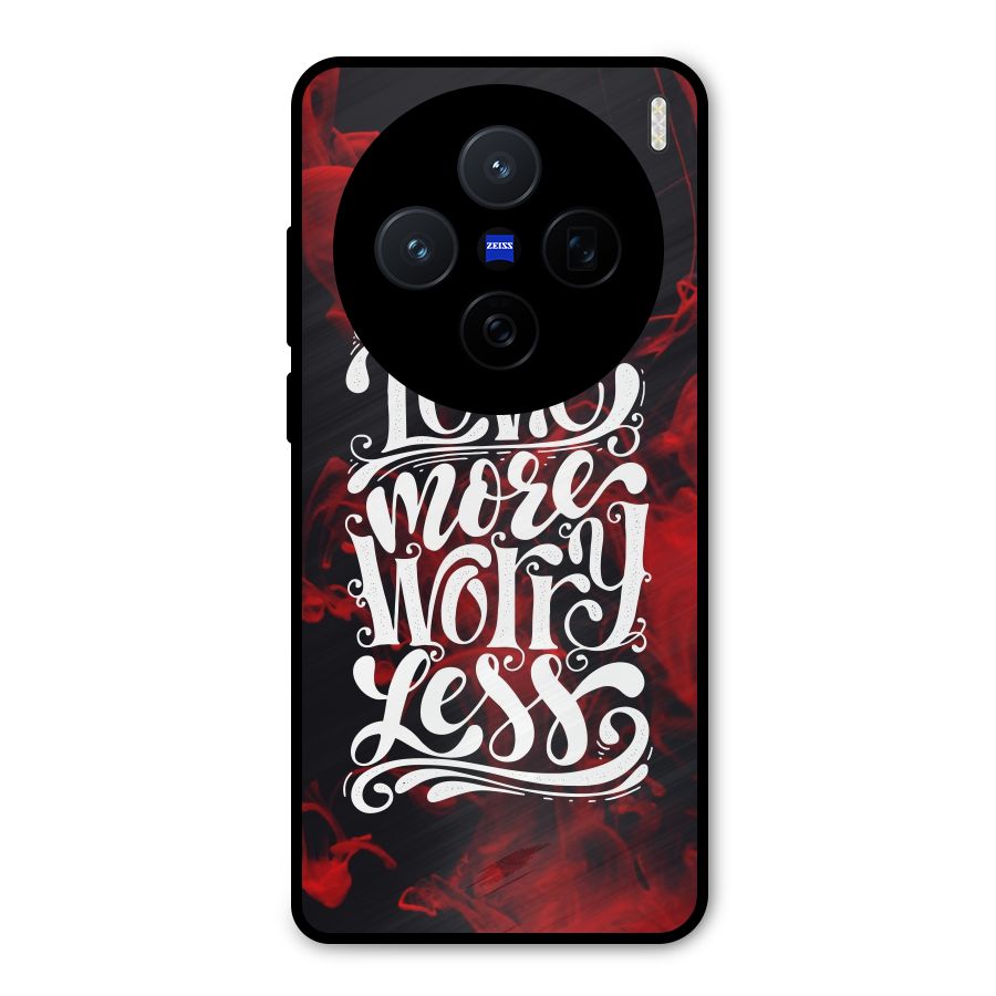 Love More Worry Less Metal Back Case for Vivo X200