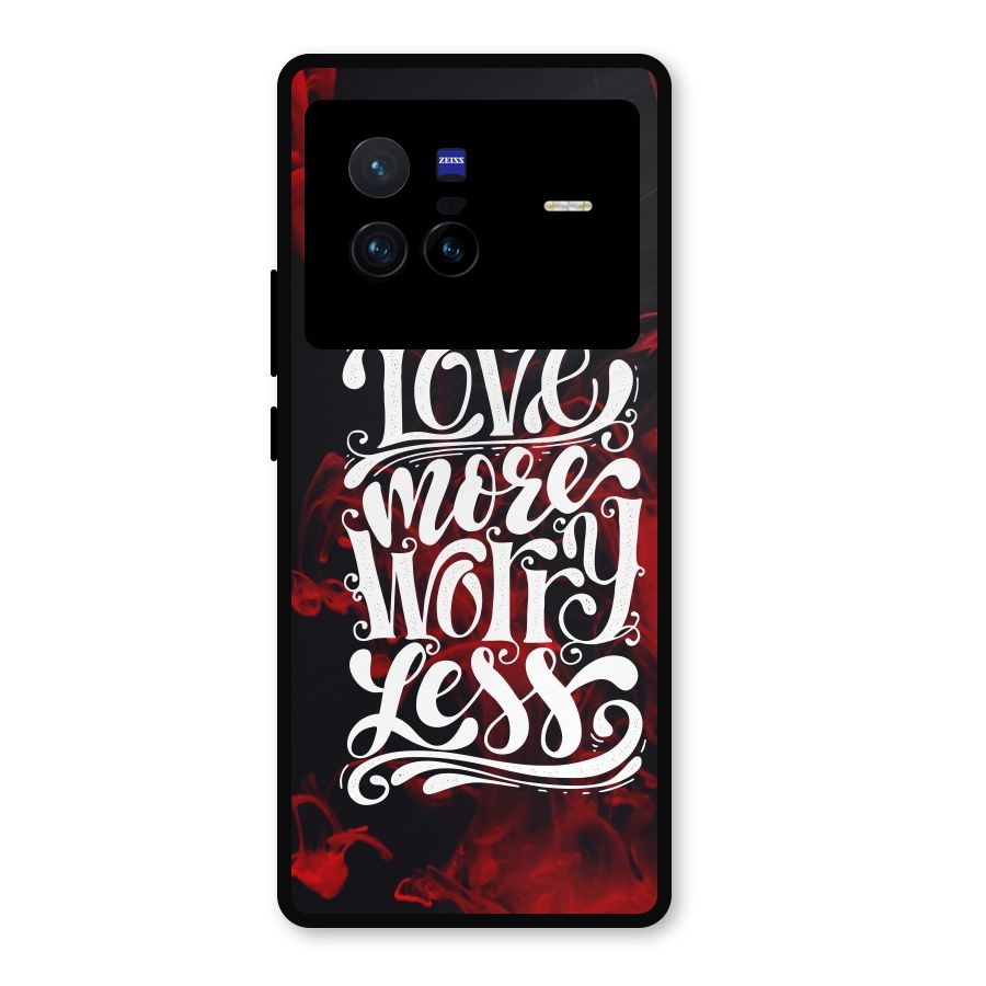 Love More Worry Less Metal Back Case for Vivo X80