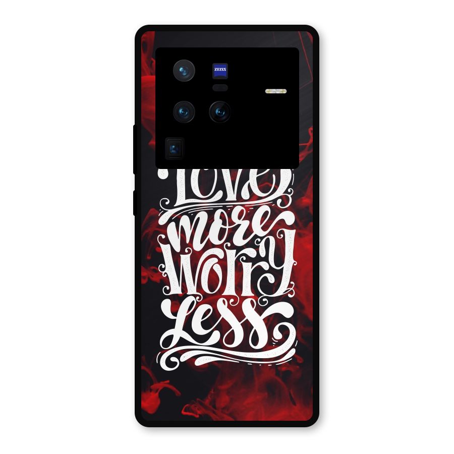 Love More Worry Less Metal Back Case for Vivo X80 Pro