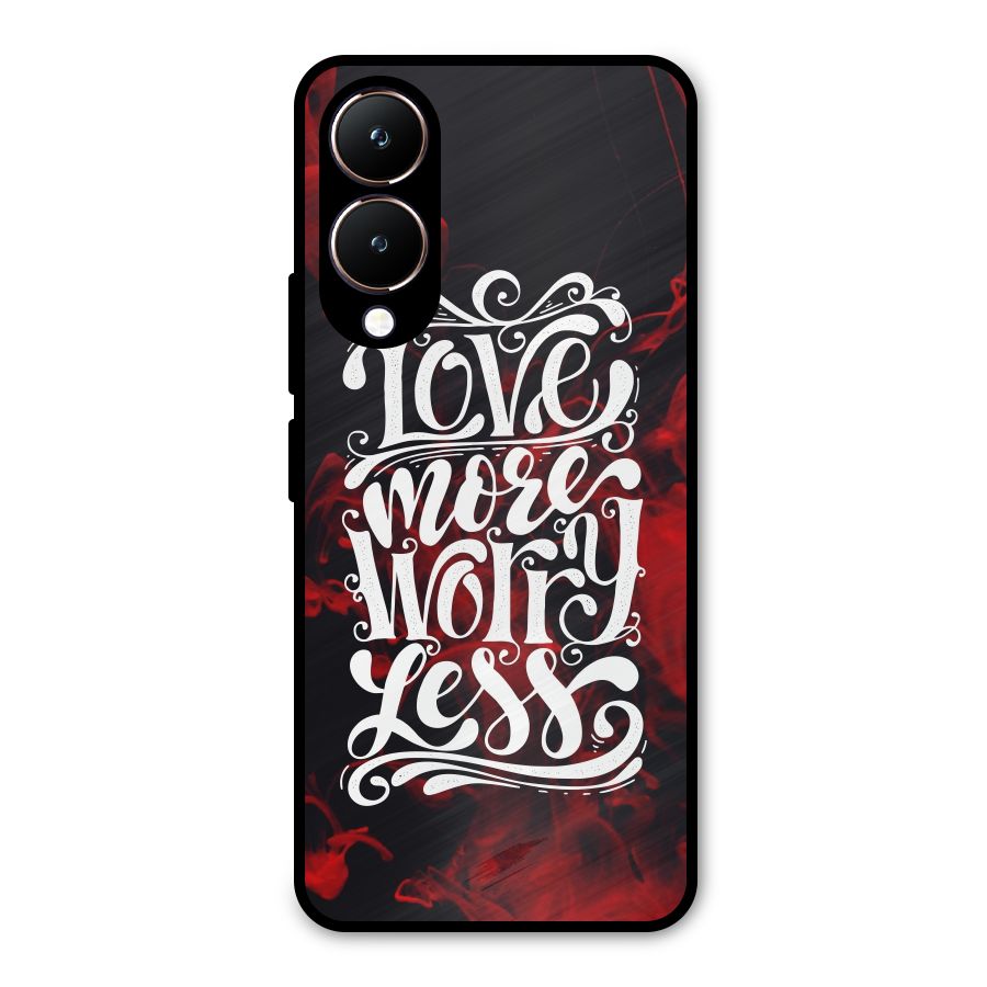Love More Worry Less Metal Back Case for Vivo Y28