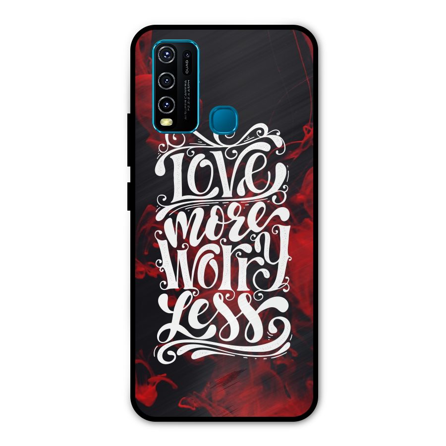 Love More Worry Less Metal Back Case for Vivo Y50