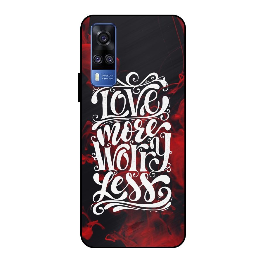 Love More Worry Less Metal Back Case for Vivo Y51