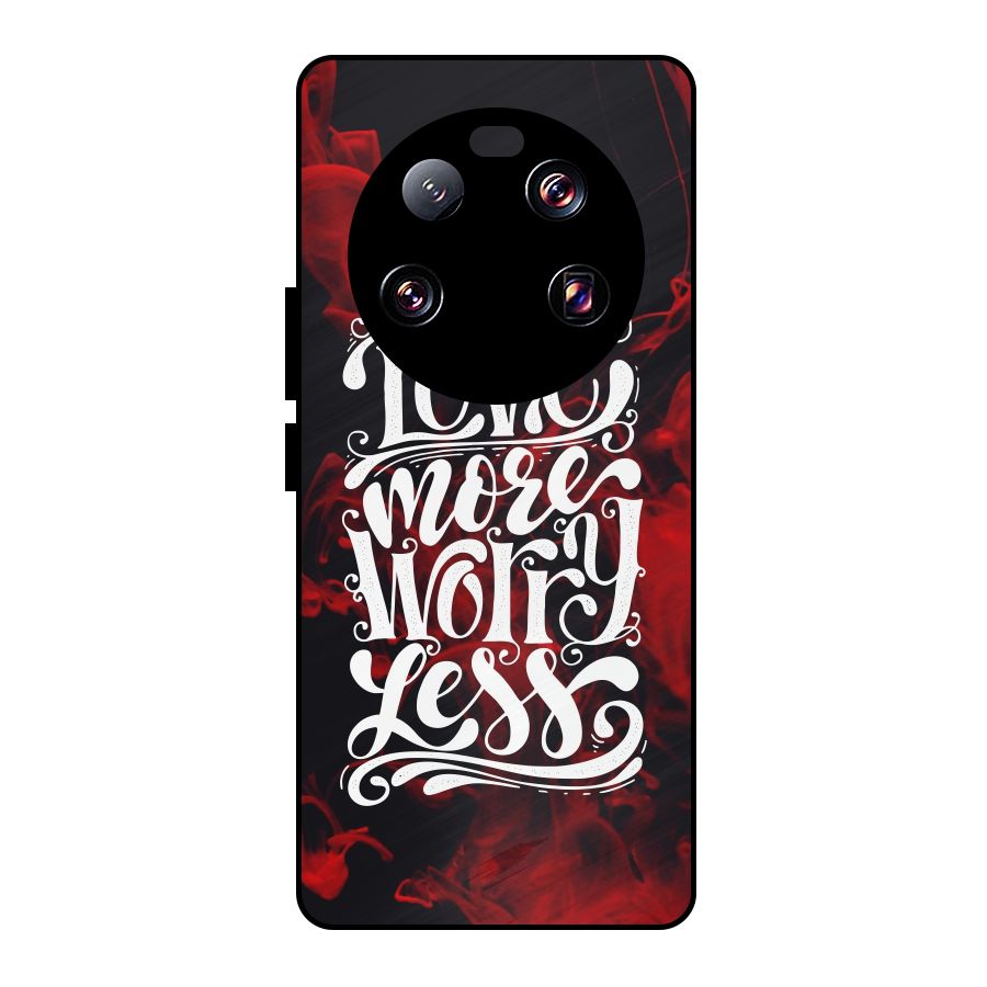 Love More Worry Less Metal Back Case for Xiaomi 13 Ultra