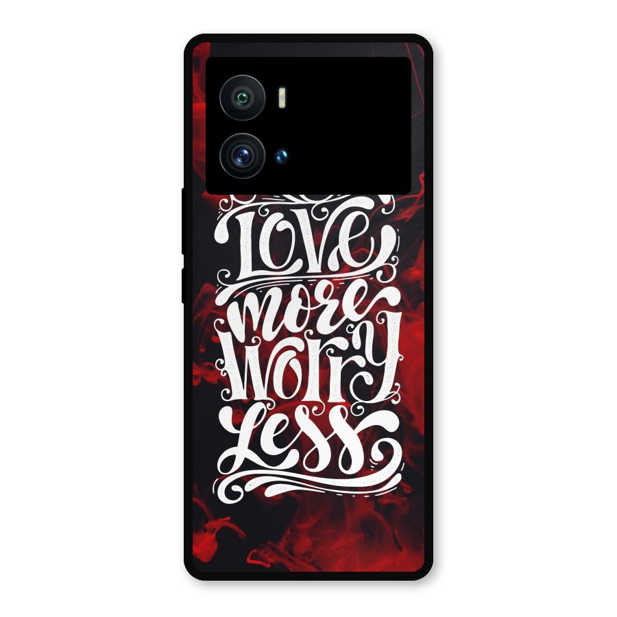 Love More Worry Less Metal Back Case for iQOO 9 Pro