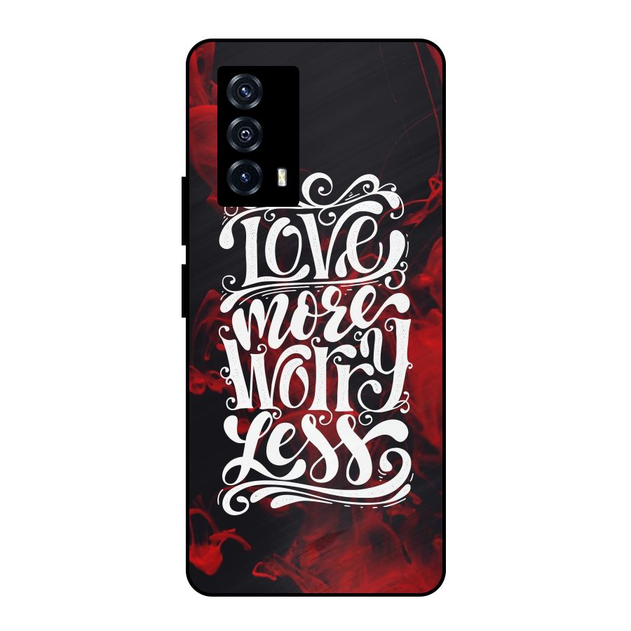 Love More Worry Less Metal Back Case for iQOO Z5