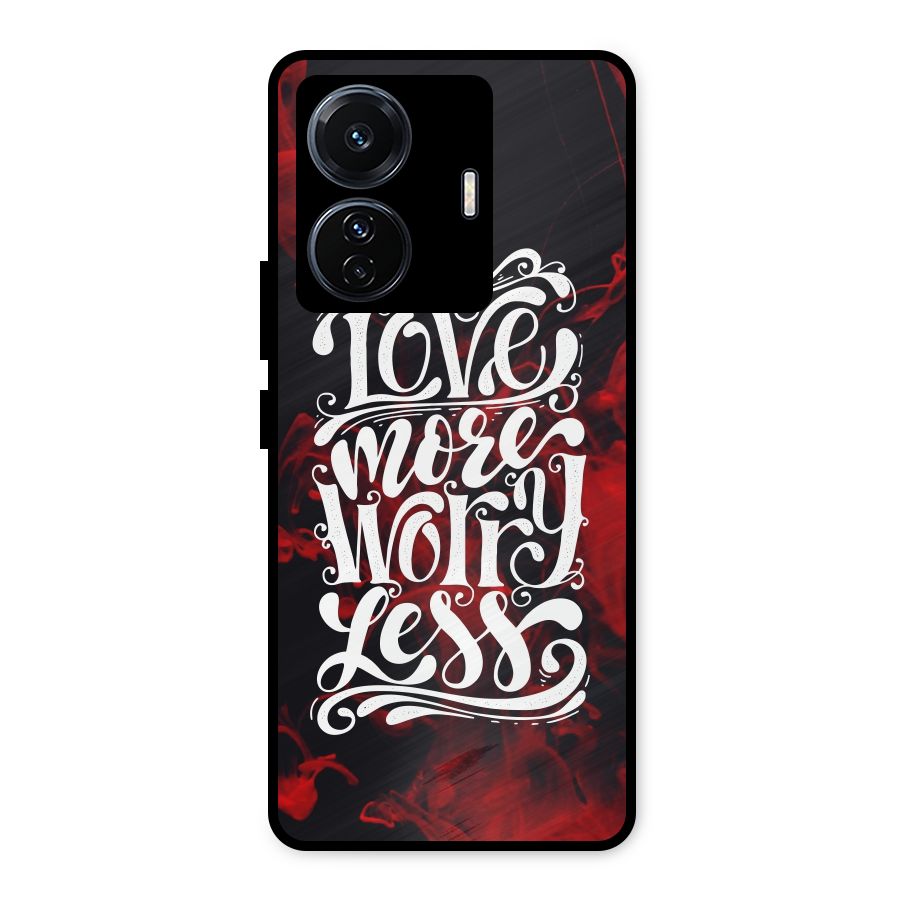 Love More Worry Less Metal Back Case for iQOO Z6