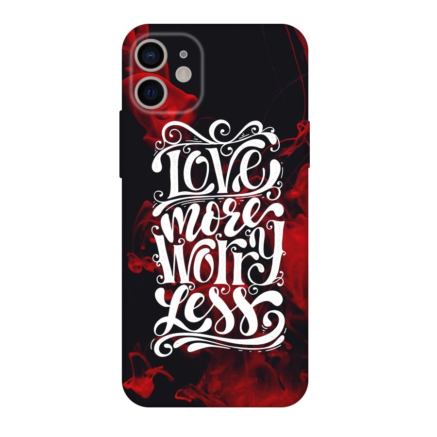 Love More Worry Less Original Polycarbonate Back Case for iPhone 11