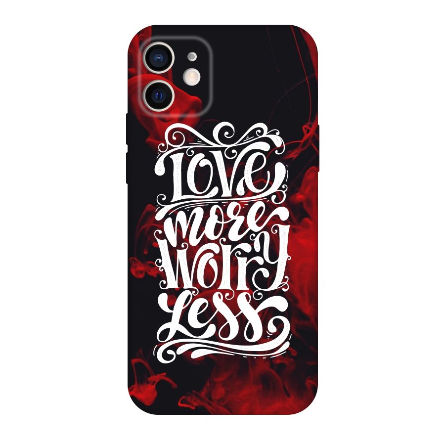 Love More Worry Less Original Polycarbonate Back Case for iPhone 12