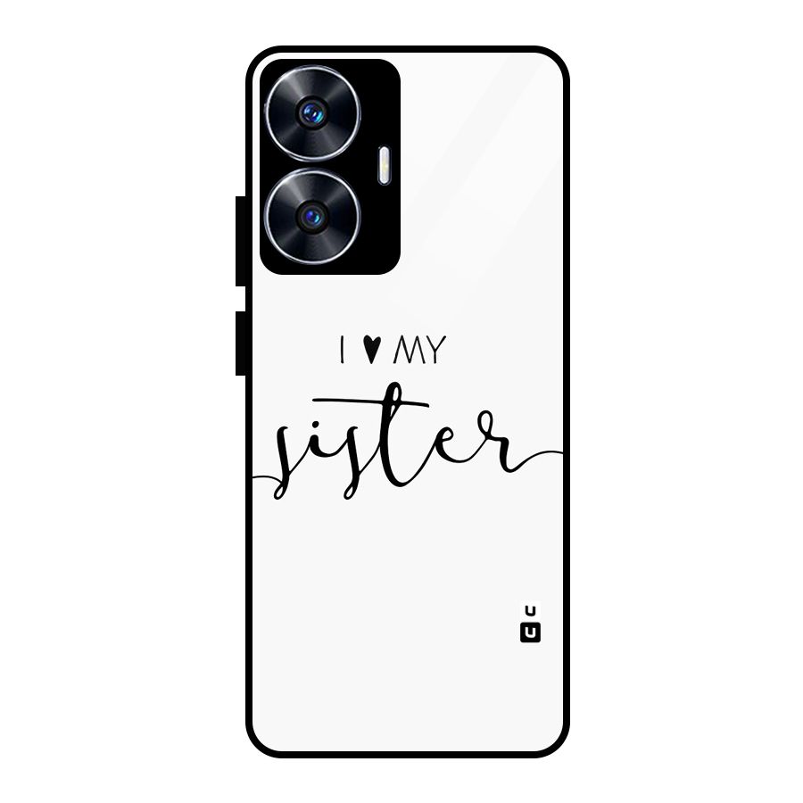 Love My Sister Glass Back Case for realme C55
