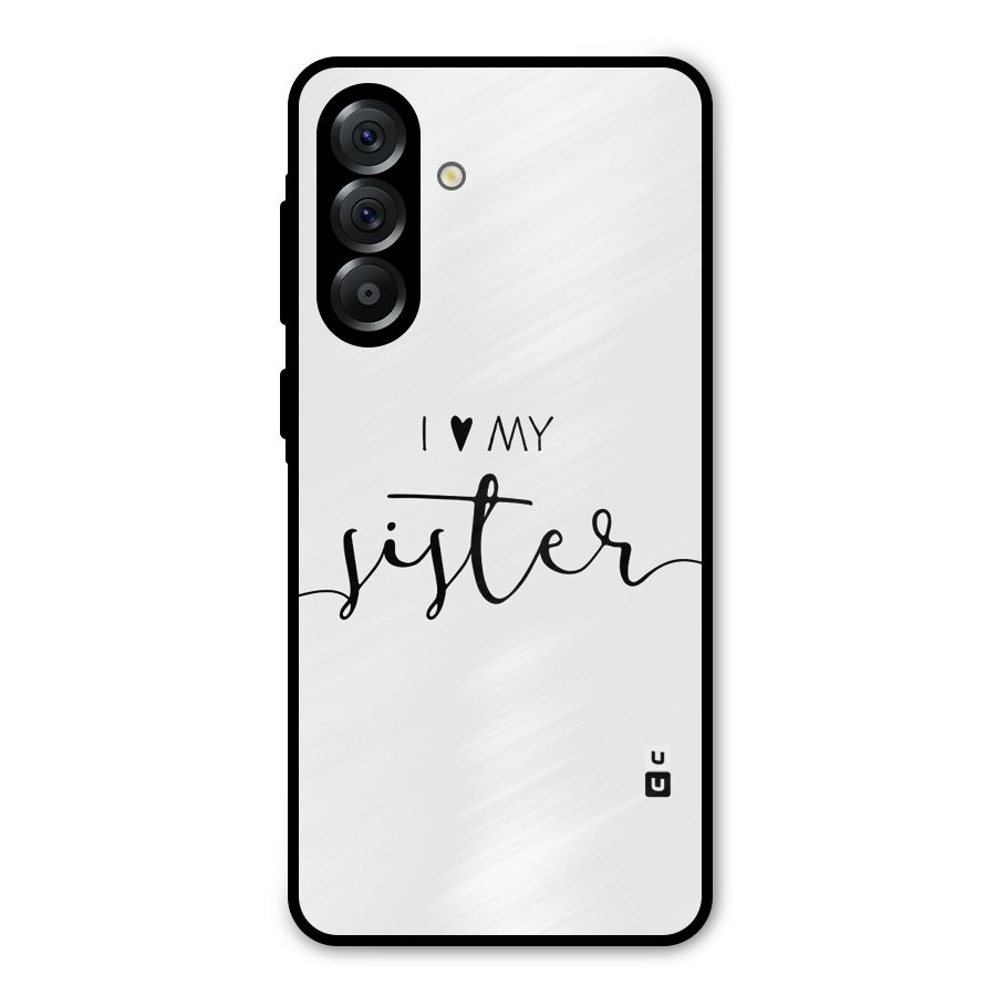 Love My Sister Metal Back Case for Galaxy A56