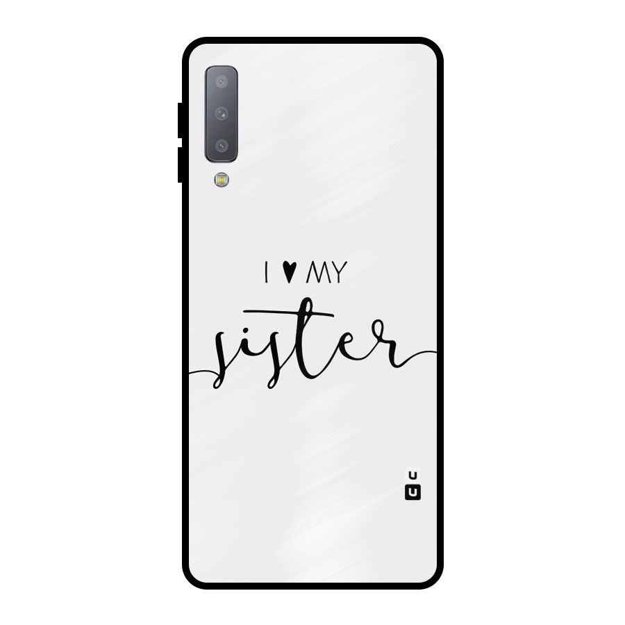 Love My Sister Metal Back Case for Galaxy A7 (2018)