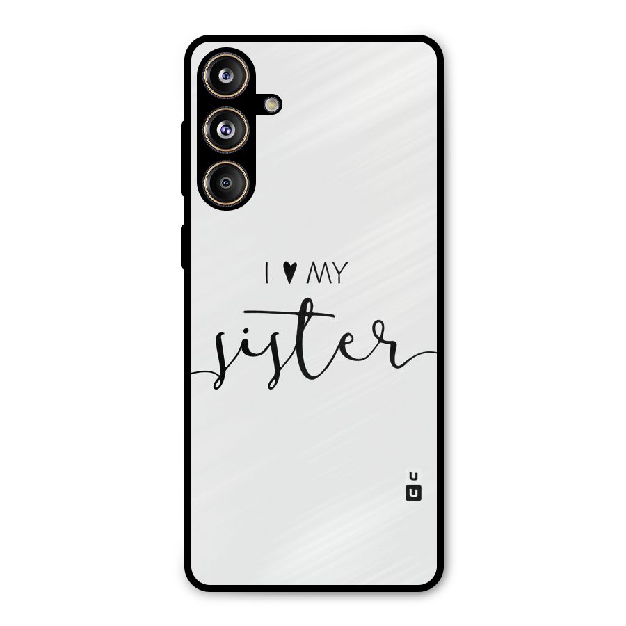 Love My Sister Metal Back Case for Galaxy F55