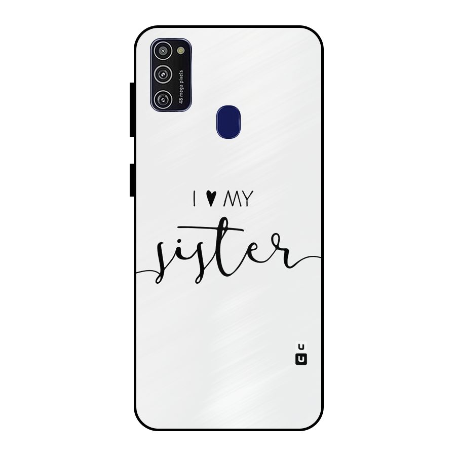 Love My Sister Metal Back Case for Galaxy M30s