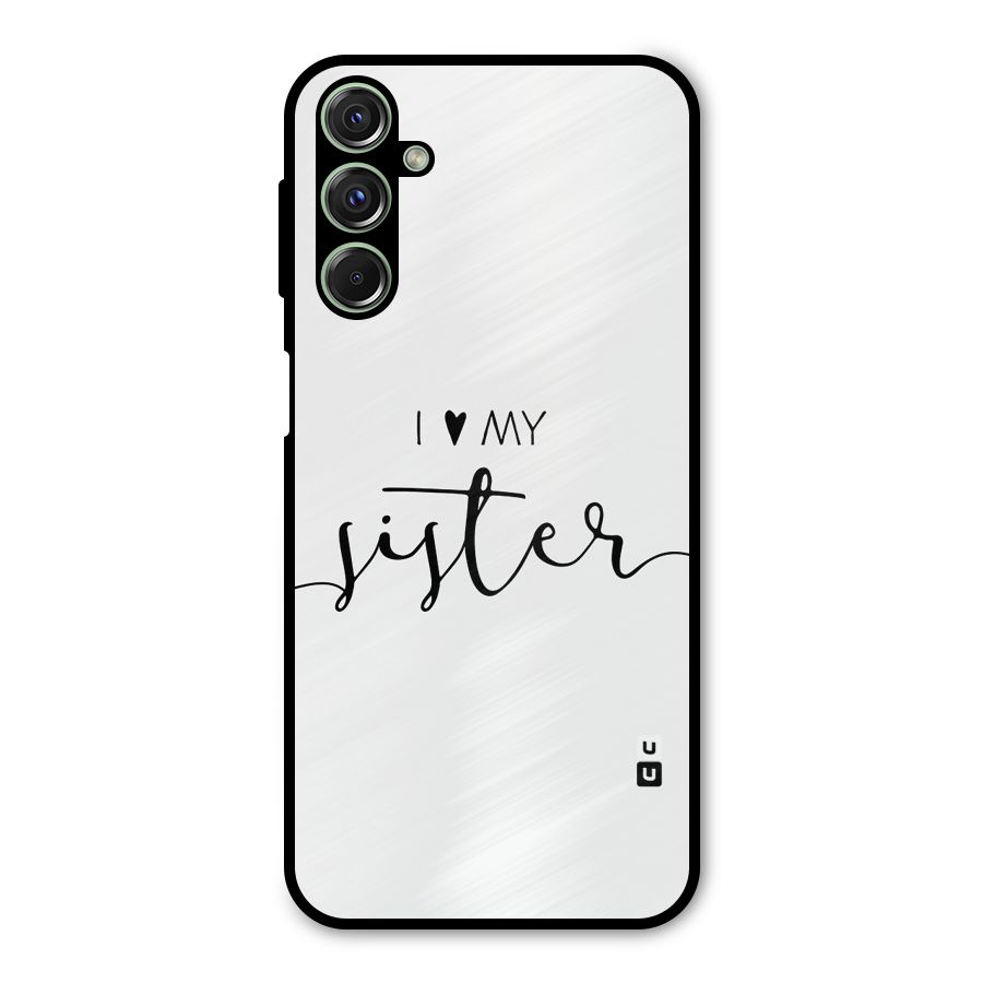 Love My Sister Metal Back Case for Galaxy M34