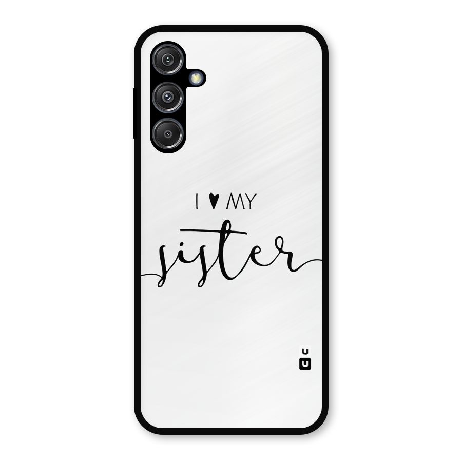 Love My Sister Metal Back Case for Galaxy M34 5G