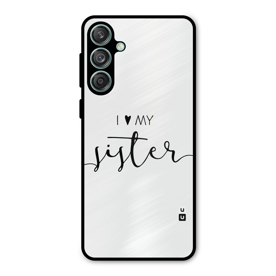 Love My Sister Metal Back Case for Galaxy M55 5G