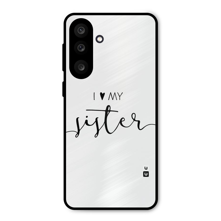 Love My Sister Metal Back Case for Galaxy M56