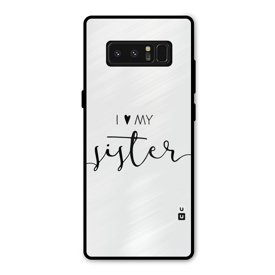 Love My Sister Metal Back Case for Galaxy Note 8