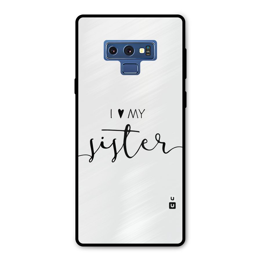 Love My Sister Metal Back Case for Galaxy Note 9