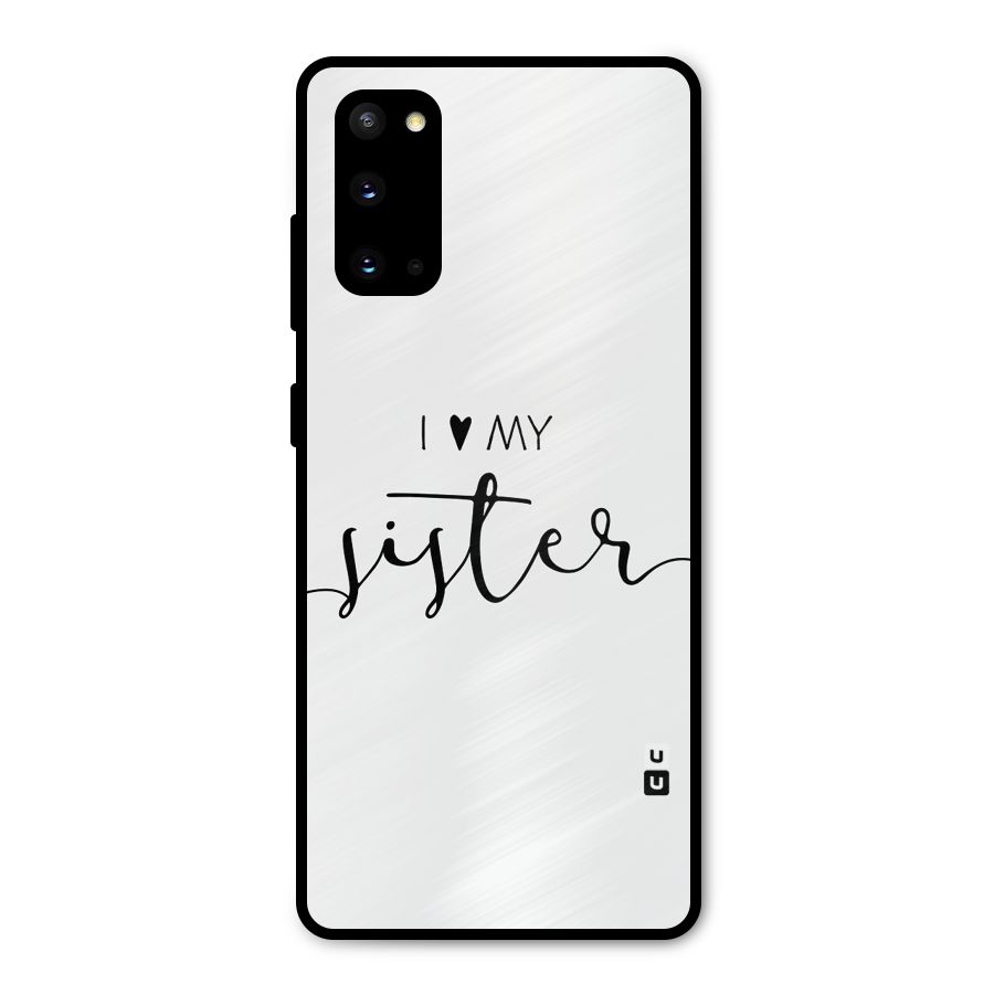 Love My Sister Metal Back Case for Galaxy S20