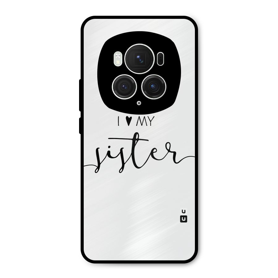 Love My Sister Metal Back Case for Honor Magic6 Pro