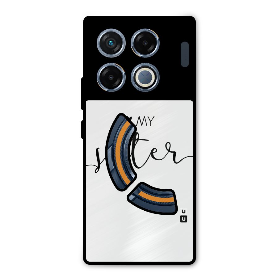 Love My Sister Metal Back Case for Infinix GT 20 Pro