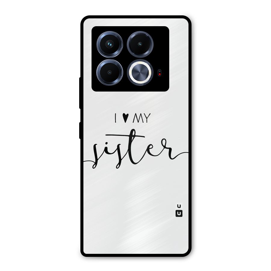 Love My Sister Metal Back Case for Infinix Note 40 5G