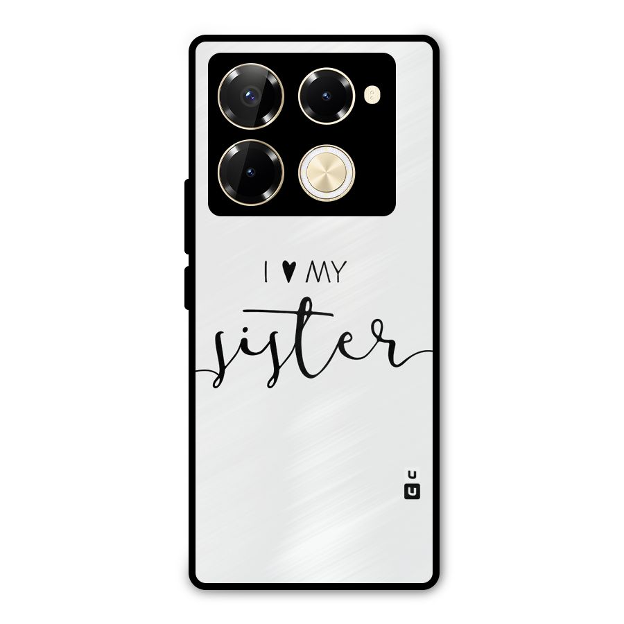 Love My Sister Metal Back Case for Infinix Note 40 Pro