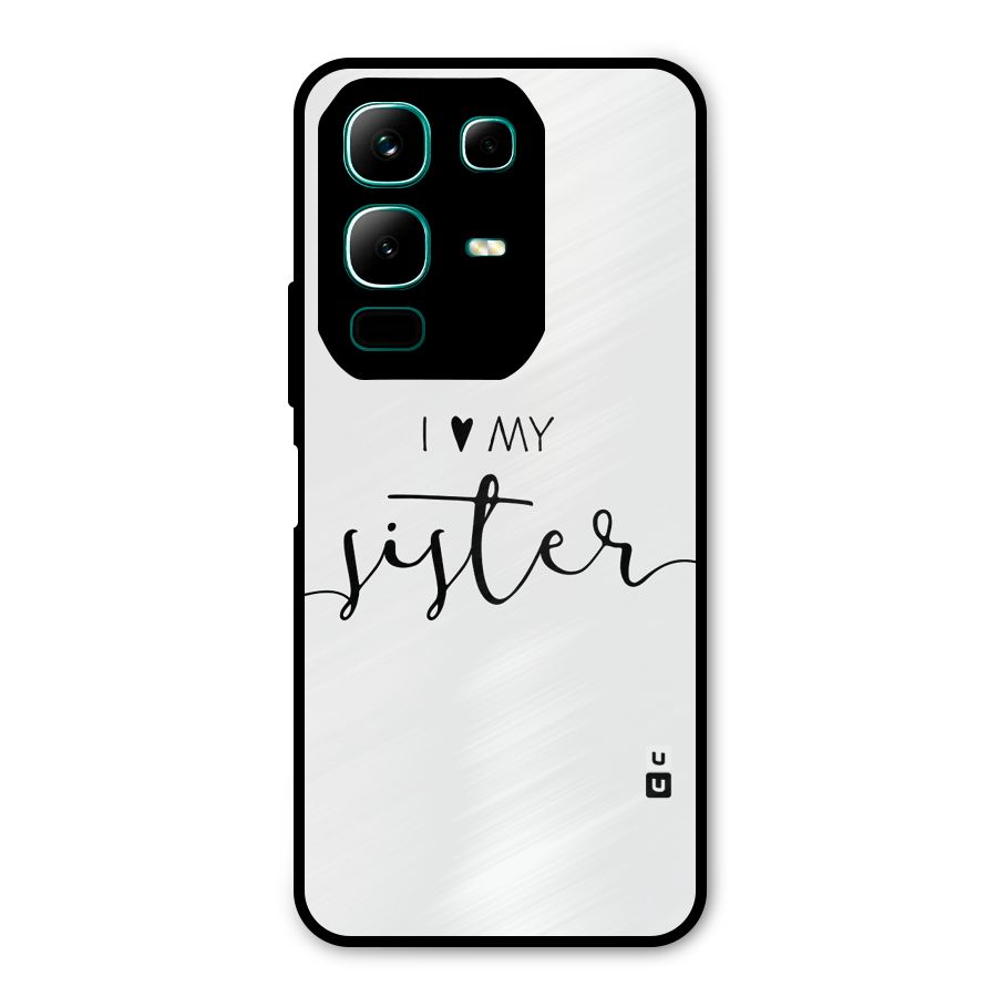 Love My Sister Metal Back Case for Infinix Note 50x