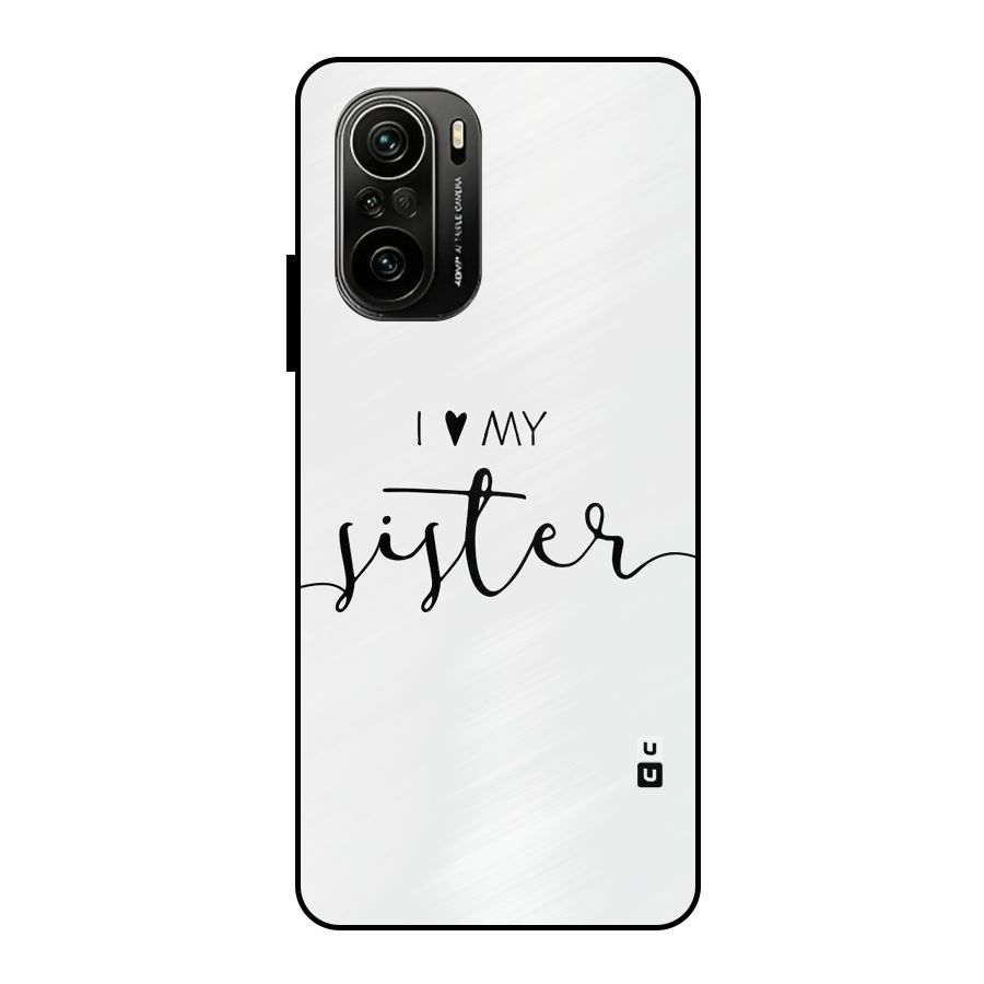 Love My Sister Metal Back Case for Mi 11X Pro