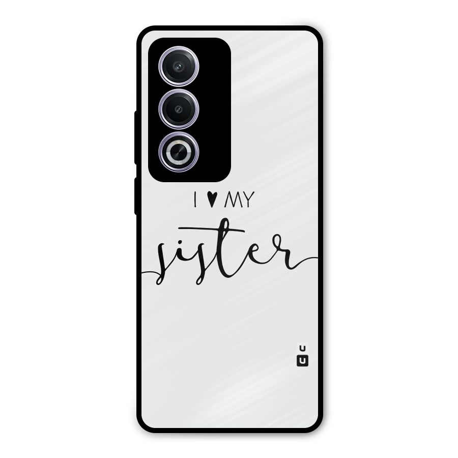 Love My Sister Metal Back Case for Oppo A3 Pro