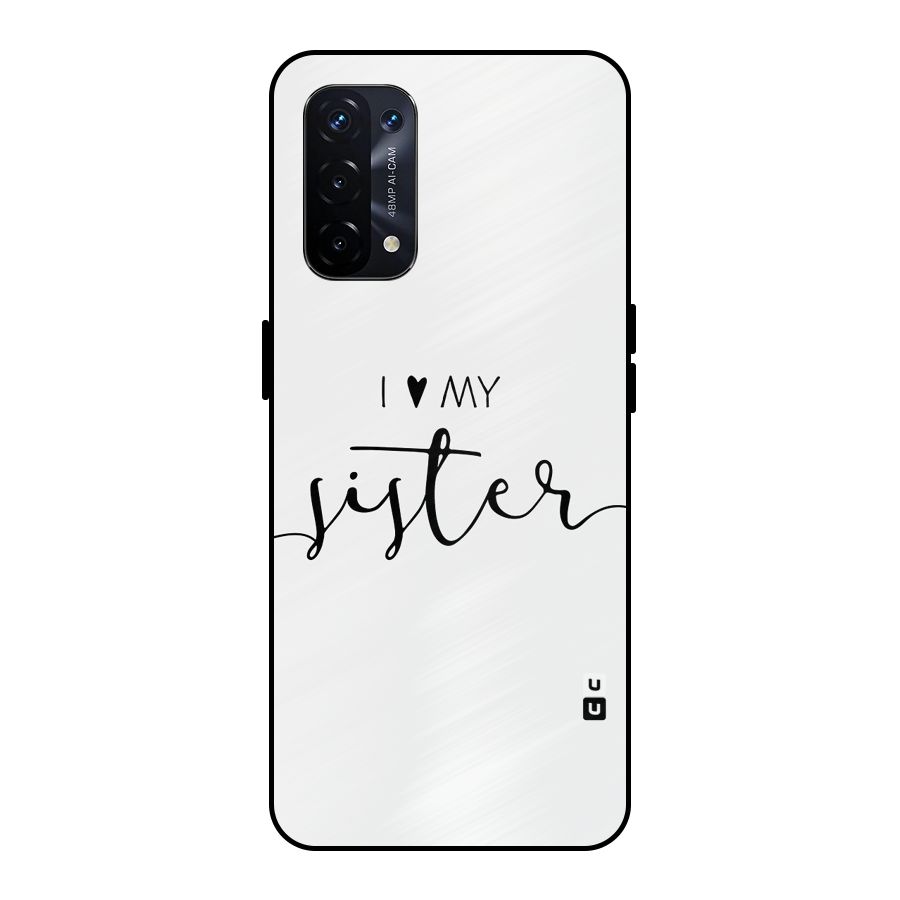 Love My Sister Metal Back Case for Oppo A74 5G