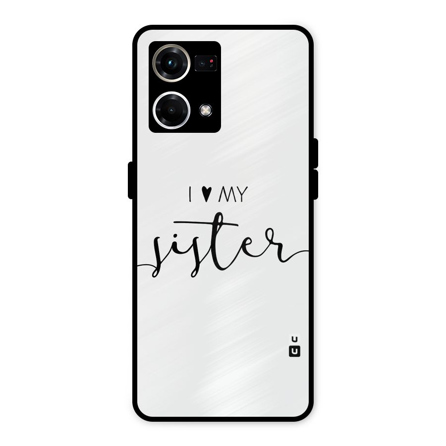 Love My Sister Metal Back Case for Oppo F21s Pro 4G