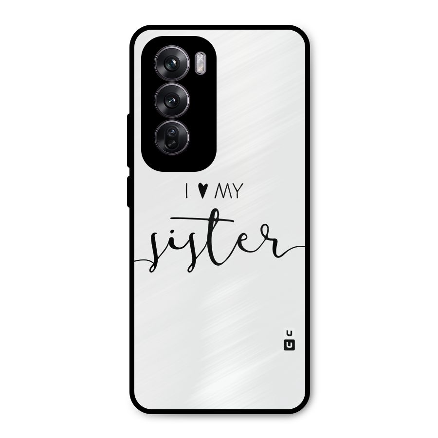 Love My Sister Metal Back Case for Oppo Reno12 Pro