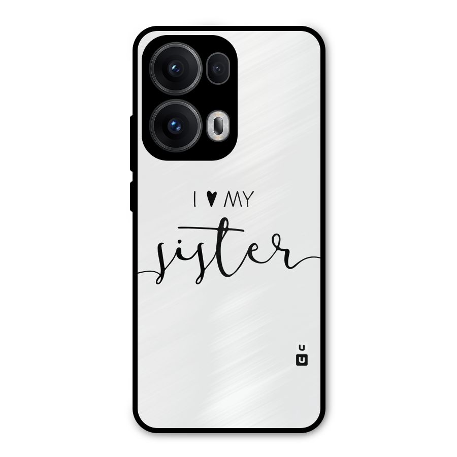 Love My Sister Metal Back Case for Oppo Reno13 Pro