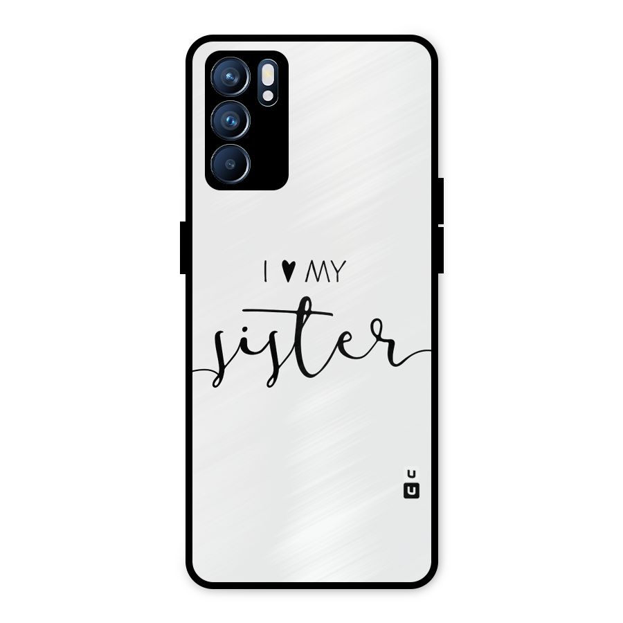 Love My Sister Metal Back Case for Oppo Reno6 5G