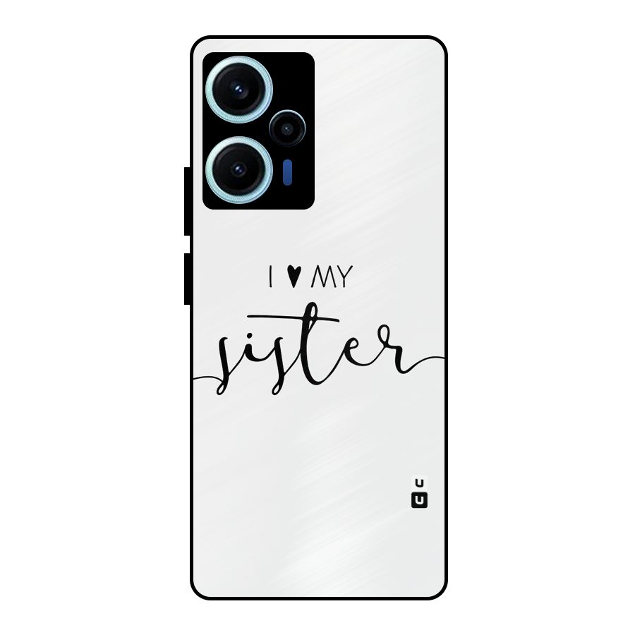 Love My Sister Metal Back Case for Poco F5