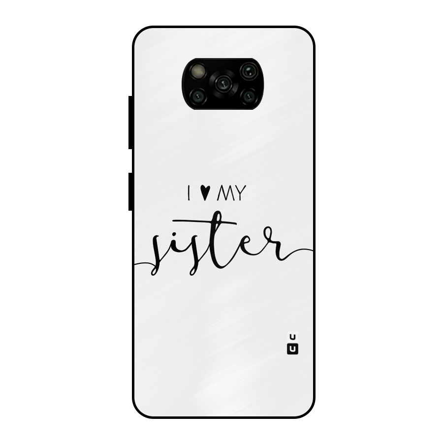 Love My Sister Metal Back Case for Poco X3
