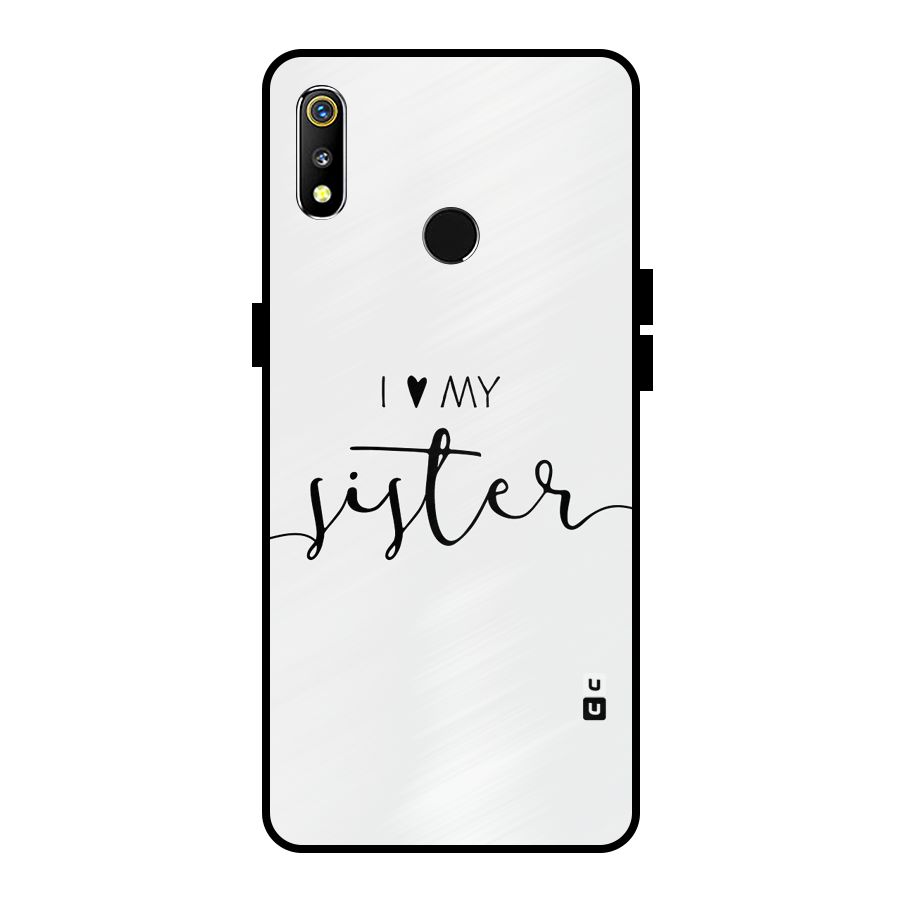 Love My Sister Metal Back Case for Realme 3i