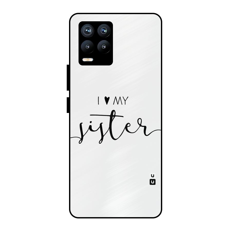 Love My Sister Metal Back Case for Realme 8