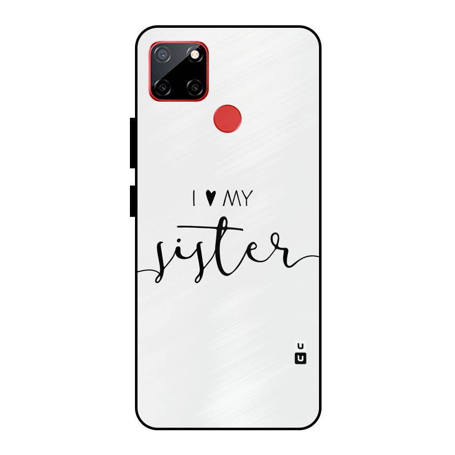 Love My Sister Metal Back Case for Realme C12