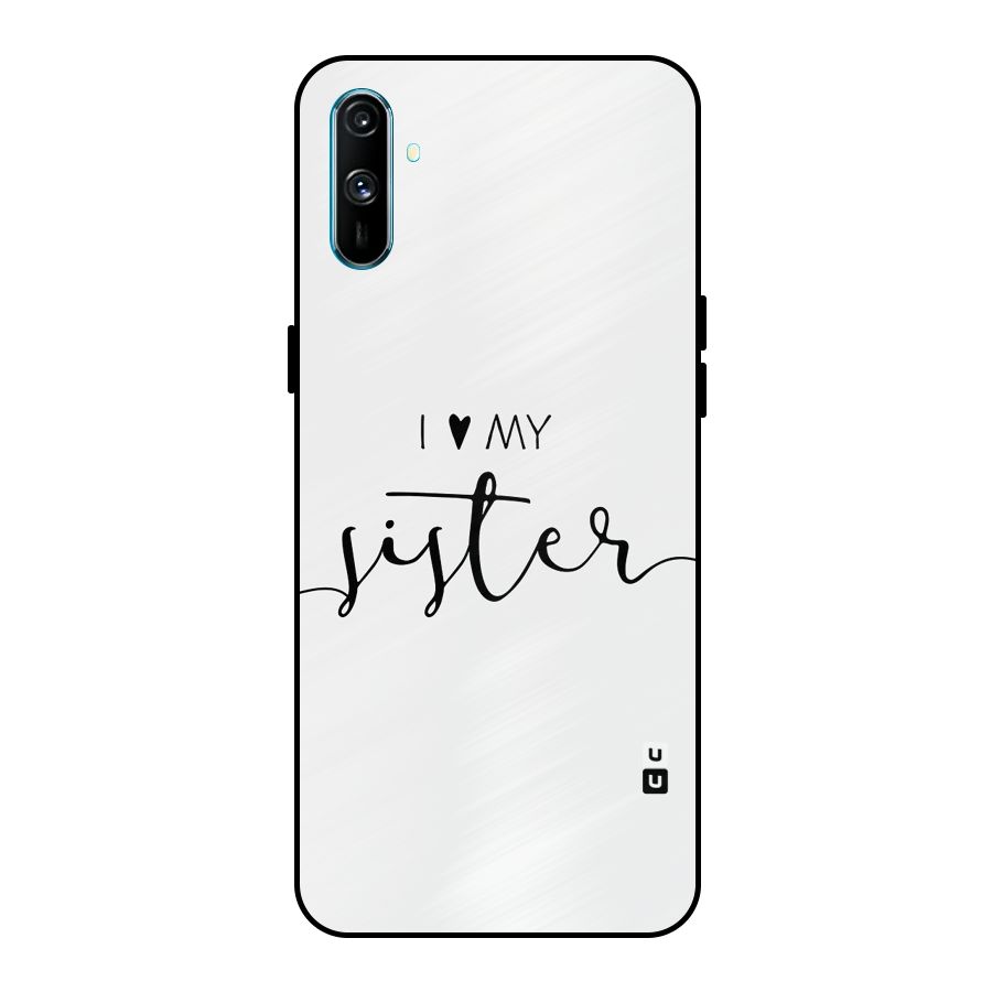 Love My Sister Metal Back Case for Realme C3