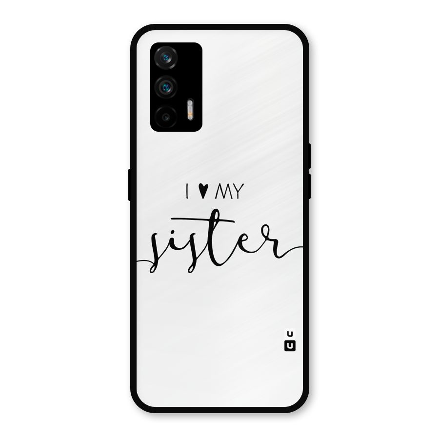 Love My Sister Metal Back Case for Realme GT 5G