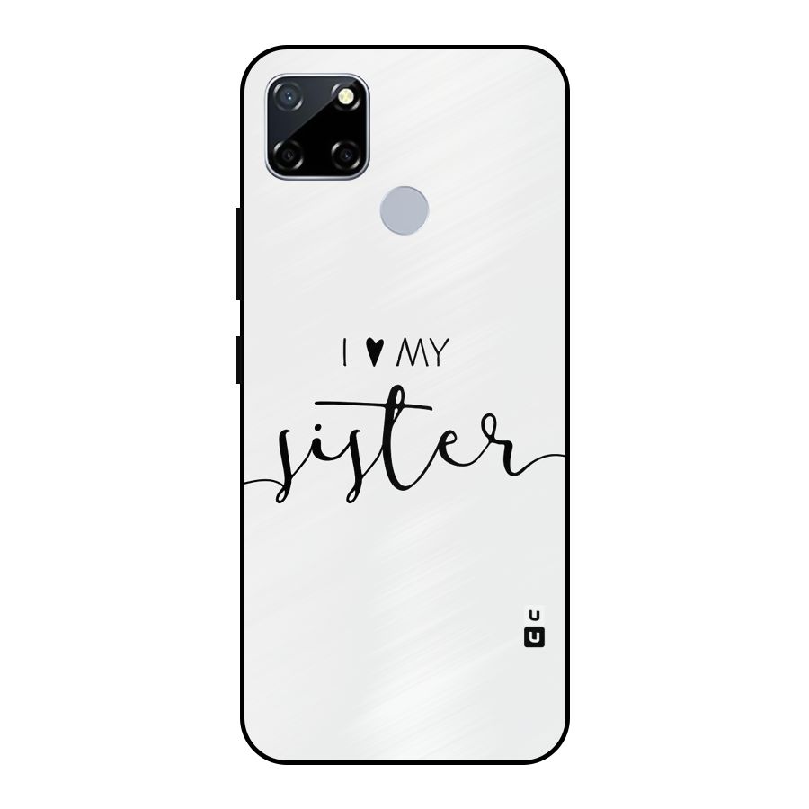 Love My Sister Metal Back Case for Realme Narzo 20